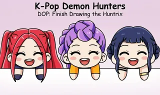 K-Pop Demon Hunters DOP: Finish Drawing the Huntrix