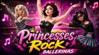 Princesses Rock Ballerinas