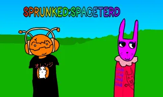 SPRUNKED: SPACETERD