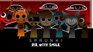 Play Sprunki Die with Smile now!