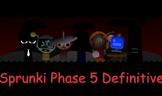 Sprunki Phase 5 Definitive
