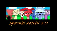 Play Sprunki Rotrizi 5.0 now!