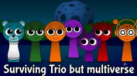 Sprunki - Surviving Trio but multiverse